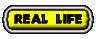 Real life